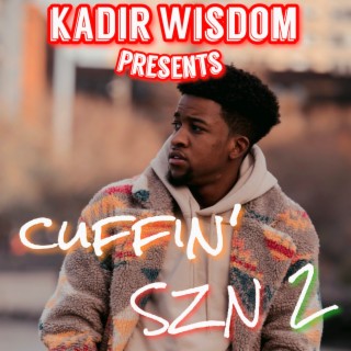 Kadir Wisdom Presents: Cuffin' Szn 2