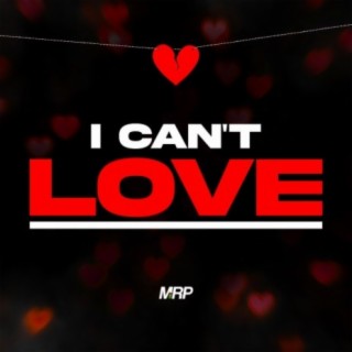 I Can't Love