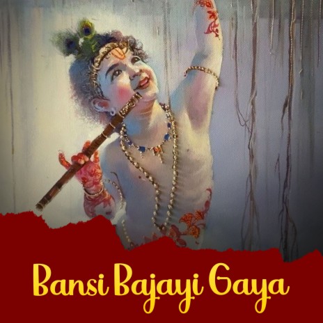 Bansi Bajayi Gaya