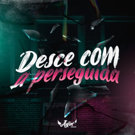Desce Com a Perseguida ft. Mc Laranjinha, MC Vitin LC, Mc Faelzin, DJ PH DA SERRA & Dj Lv Mdp