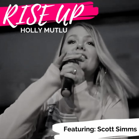 Rise Up ft. Scott Simms | Boomplay Music