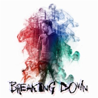 Breaking Down