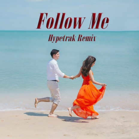 Follow Me (Hypetrak Remix) | Boomplay Music