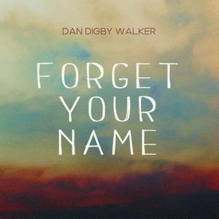 Forget Your Name lyrics | Boomplay Music