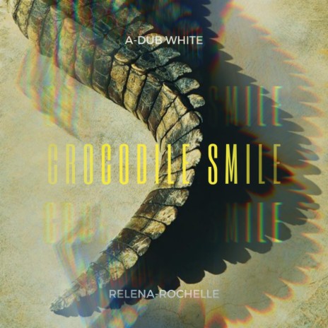 Crocodile Smile (feat. Relena-Rochelle) | Boomplay Music