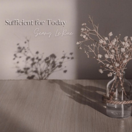 Sufficient for Today | Boomplay Music
