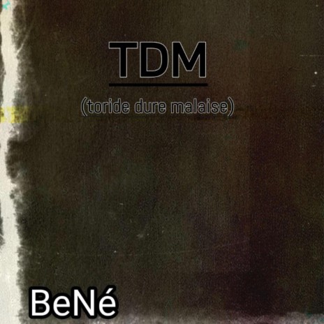 TDM (Bené) | Boomplay Music