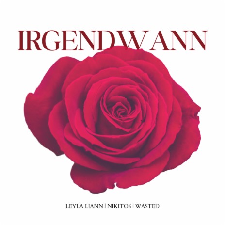 Irgendwann ft. Leyla Liann & Nikitos | Boomplay Music