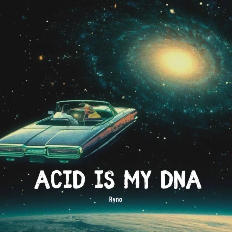 Acid Is My Dna