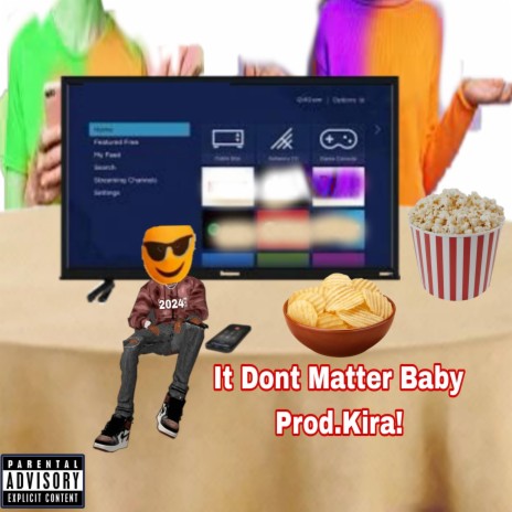 It Dont Matter Baby ft. Kira!