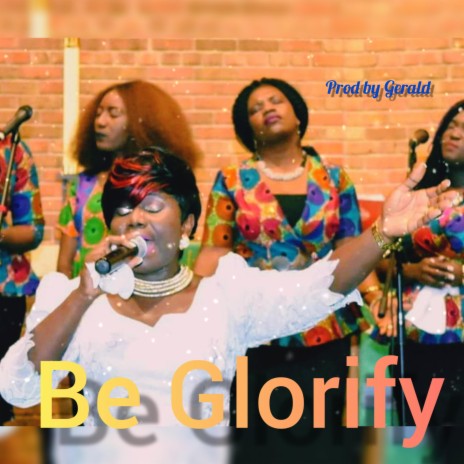 Be Glorify | Boomplay Music