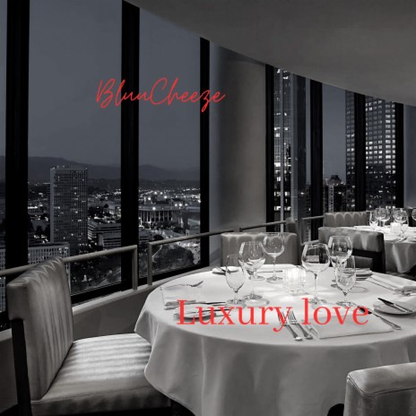 Luxury love | Boomplay Music