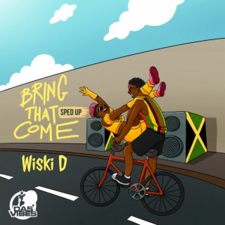 Bring That Come (Sped Up) | Boomplay Music