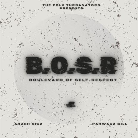 B.O.S.R. ft. Parwaaz Gill | Boomplay Music