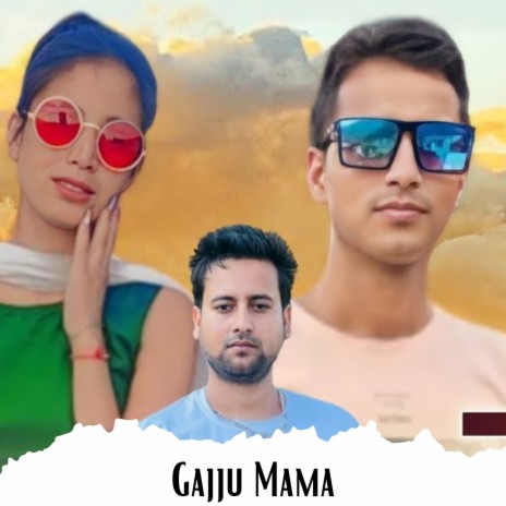 Gajju Mama | Boomplay Music