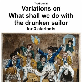 Variations on What shall we do with the drunken sailor for clarinet trio