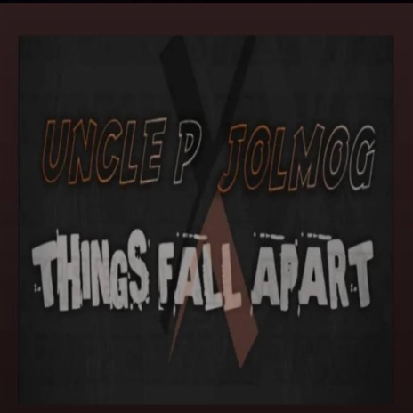 Things Fall Apart ft. Jolmog | Boomplay Music