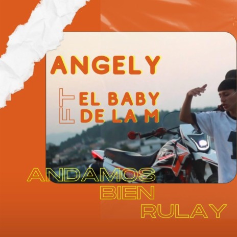 Andamos bien rulay ft. Angely, El Baby de la M & Rap Ghost