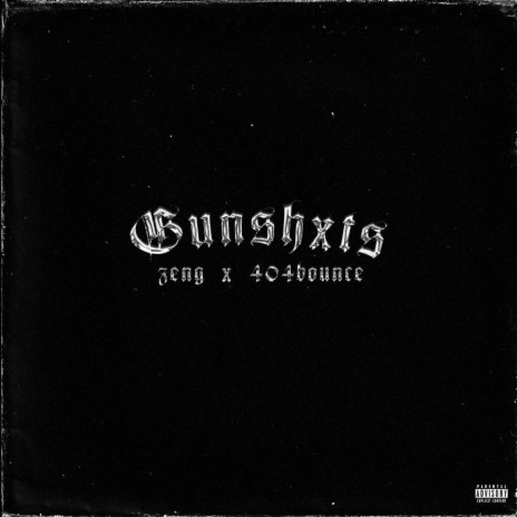 GUNSHXTS ft. 404BOUNCE | Boomplay Music