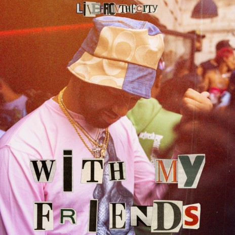 With My Friends | Boomplay Music