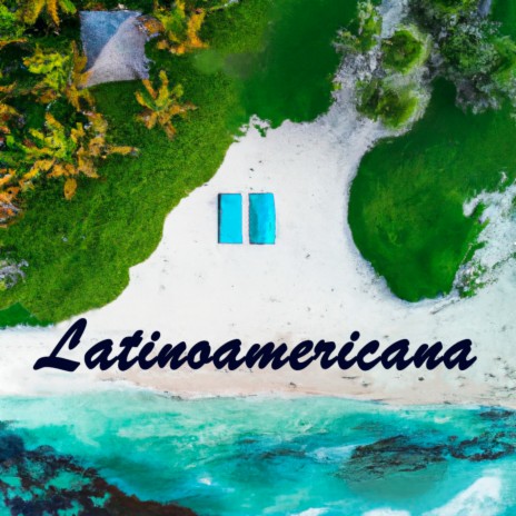 Latinoamericana | Boomplay Music