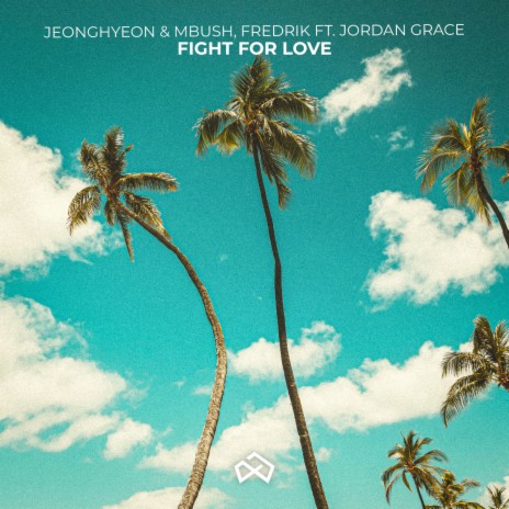 Fight For Love ft. Mbush, FREDRIK & Jordan Grace | Boomplay Music