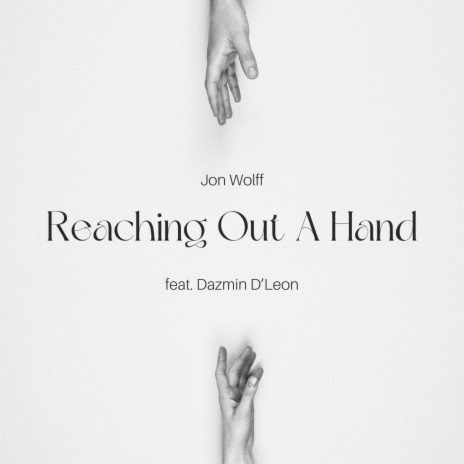 Reaching Out A Hand ft. Dazmin D'Leon | Boomplay Music