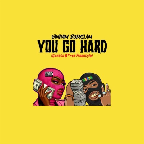 You Go Hard (gansta bit€h freestyle) | Boomplay Music