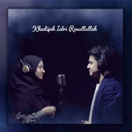 Khadijah Istri Rasulullah | Boomplay Music