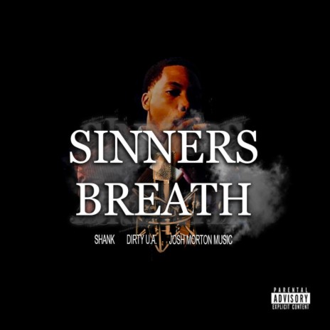 Sinners Breath ft. SHANK & Dirty U.A. | Boomplay Music