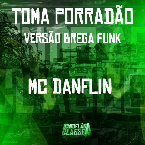 Toma Porradão - Versão Brega Funk | Boomplay Music