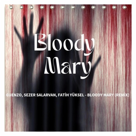 Bloody Mary ft. Sezer Salarvan & Guenzo | Boomplay Music