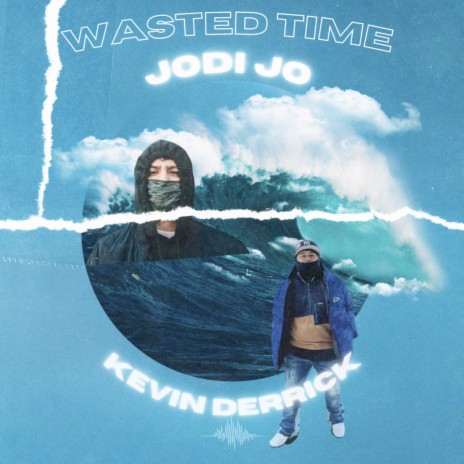 Wasted Time ft. Jodi Jo | Boomplay Music