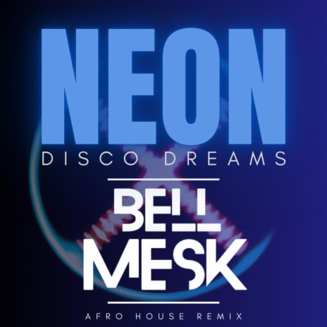 Neon Disco Dreams (Bell Mesk Remix Nu Disco) ft. Bell Mesk | Boomplay Music