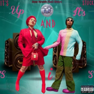 It's Up And It's Stuck Sis ft. Roses Versatile lyrics | Boomplay Music