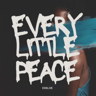 Every Little Peace | Boomplay Music