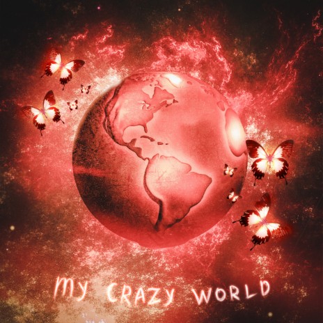 My Crazy World | Boomplay Music
