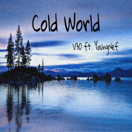 Cold World (feat. YoungNef) | Boomplay Music