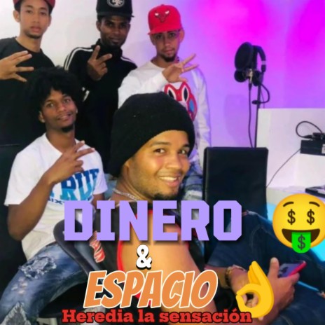 Dinero & Espacio ft. Heredia La Sensación | Boomplay Music