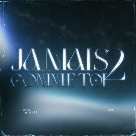 JAMAIS 2 COMME TOI