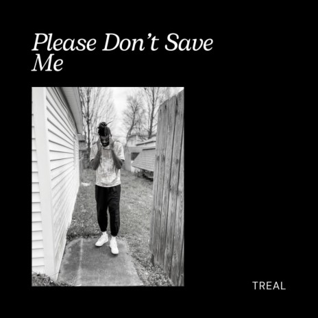 Please don't save me | Boomplay Music