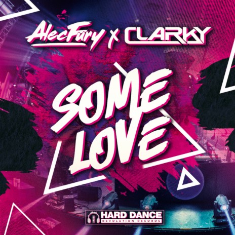 Some Love (Original Mix) ft. Clarky | Boomplay Music