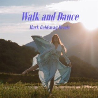 Walk and Dance (Mark Goldswag Remix)