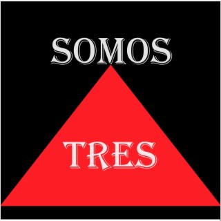 SOMOS TRES