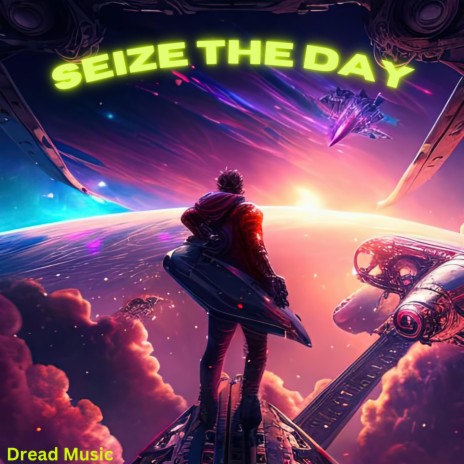 Seize The Day | Boomplay Music