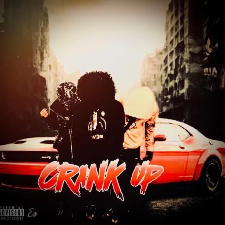 Crank Up ft. luhbandofr & Luhcam2fye