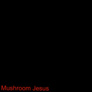 Mushroom Jesus