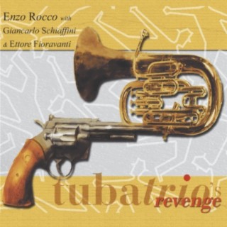 Tubatrio's Revenge (feat. Giancarlo Schiaffini & Ettore Fioravanti)