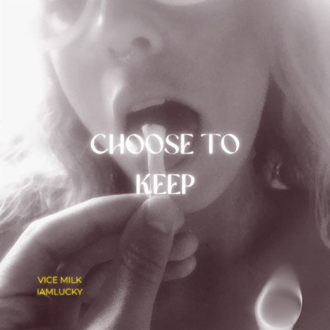 CHOOSE TO KEEP ft. IAMLUCKY | Boomplay Music