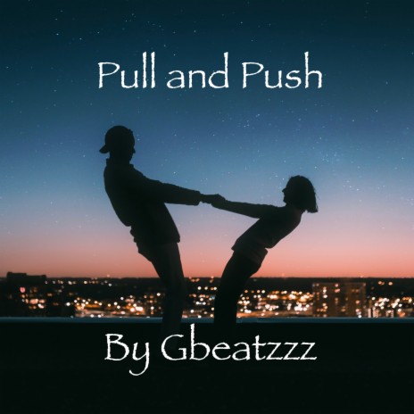Pull and Push | Boomplay Music